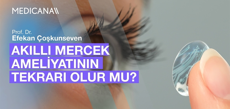 Akıllı Mercek Ameliyatının Tekrarı Olur mu?