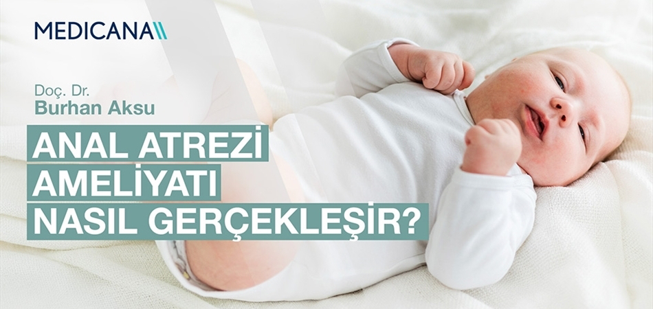 Anal Atrezi Ameliyatı Nasıl Gerçekleşir?