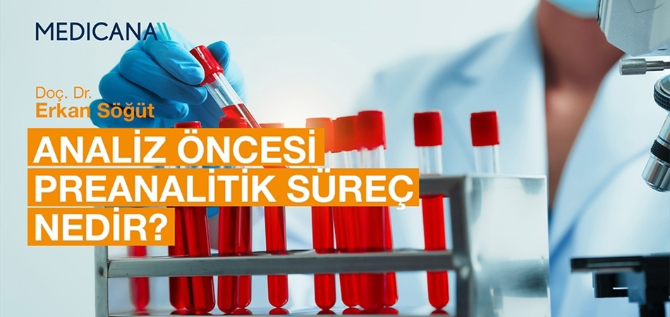 Analiz Öncesi Preanalitik Süreç Nedir?