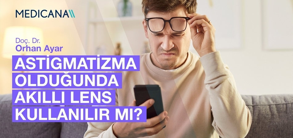 Astigmatizma Olduğunda Akıllı Lens Kullanılır mı?