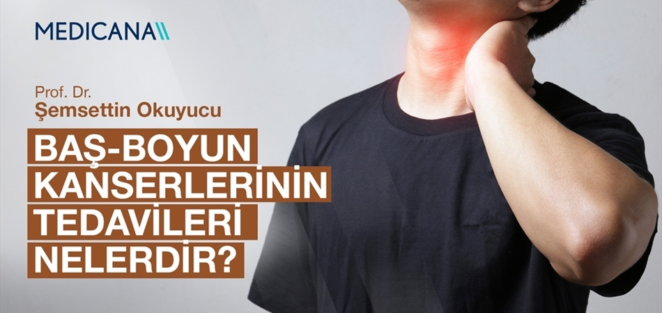 Baş-Boyun Kanserlerinin Tedavileri Nelerdir?