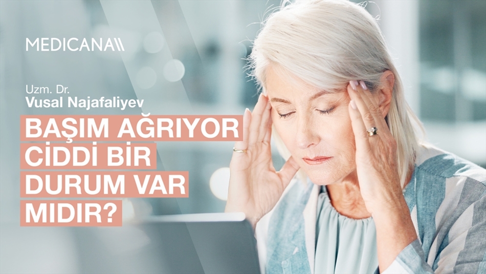 Başım Ağrıyor Ciddi Bir Durum Var mıdır?