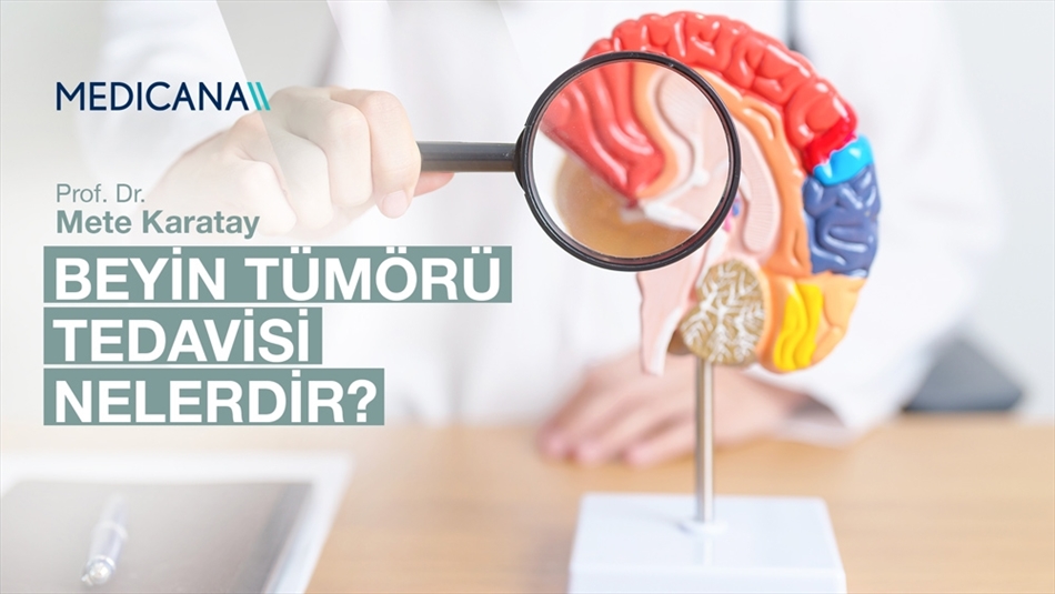 Beyin Tümörü Tedavisi Nelerdir?