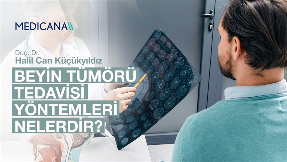 Beyin Tümörü Tedavisi Yöntemleri Nelerdir?