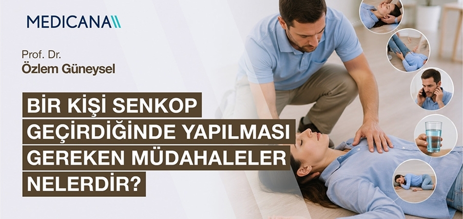 Bir Kişi Senkop Geçirdiğinde Yapılması Gereken Müdahaleler Nelerdir?