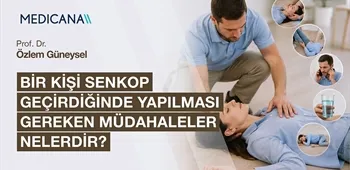 Bir Kişi Senkop Geçirdiğinde Yapılması Gereken Müdahaleler Nelerdir?