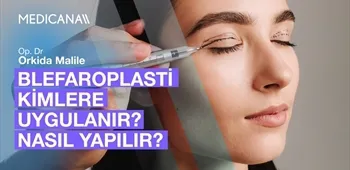Blefaroplasti Kimlere Uygulanır? Nasıl Yapılır?
