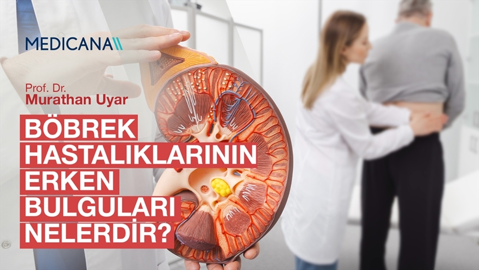 Böbrek Hastalıklarının Erken Bulguları Nelerdir?
