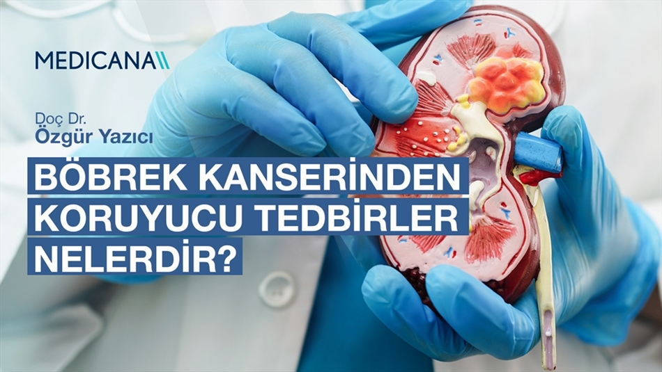 Böbrek Kanserinden Koruyucu Tedbirler Nelerdir?