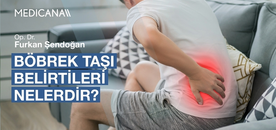 Böbrek Taşı Belirtileri Nelerdir?