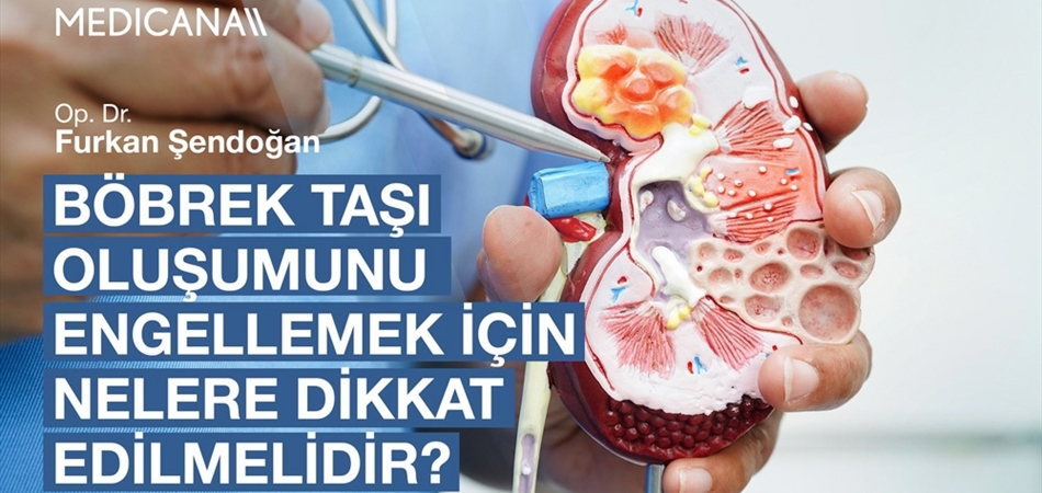 Böbrek Taşı Oluşumunu Engellemek İçin Nelere Dikkat Edilmelidir?