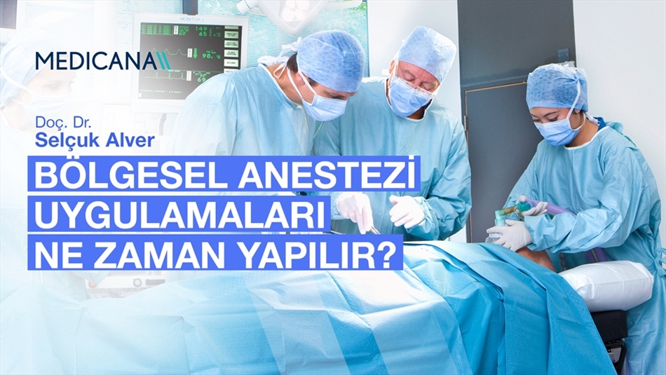 Bölgesel Anestezi Uygulamaları Ne Zaman Yapılır?