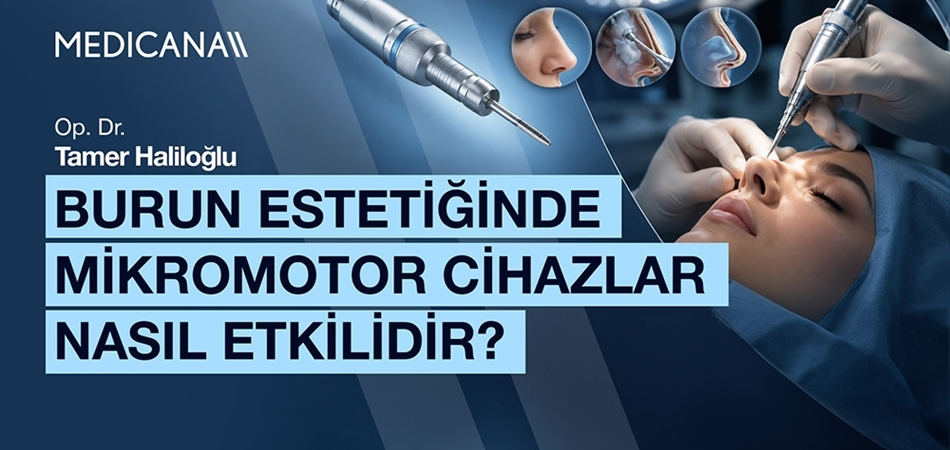 Burun Estetiğinde Mikromotor Cihazlar Nasıl Etkilidir?