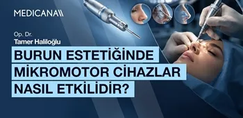 Burun Estetiğinde Mikromotor Cihazlar Nasıl Etkilidir?