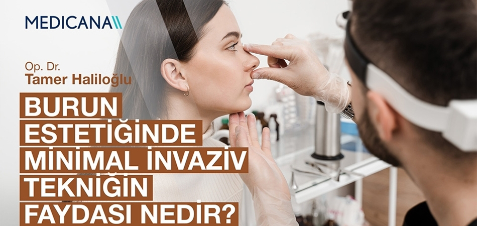 Burun Estetiğinde Minimal İnvaziv Tekniğin Faydası Nedir?