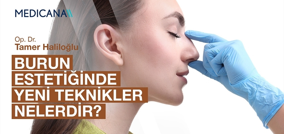 Burun Estetiğinde Yeni Teknikler Nelerdir?