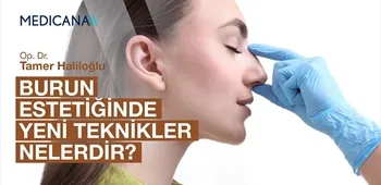 Burun Estetiğinde Yeni Teknikler Nelerdir?