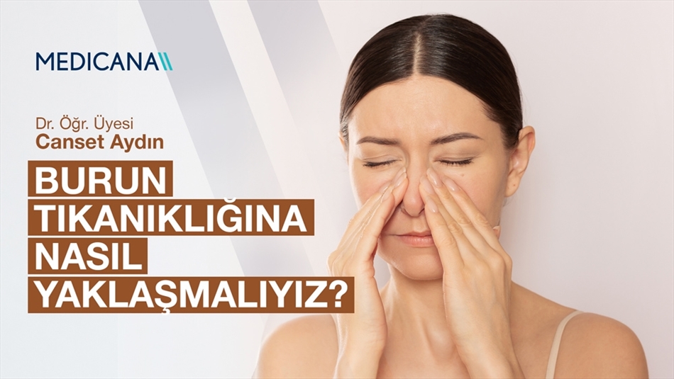 Burun Tıkanıklığına Nasıl Yaklaşmalıyız?