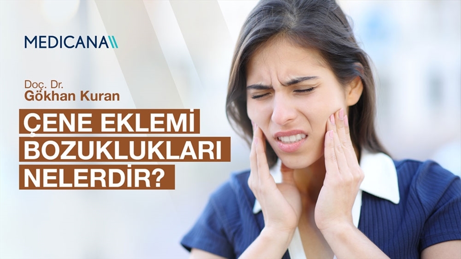Çene Eklemi Bozuklukları Nelerdir?