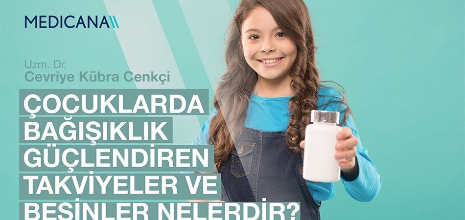 Çocuklarda Bağışıklık Güçlendiren Takviyeler ve Besinler Nelerdir?