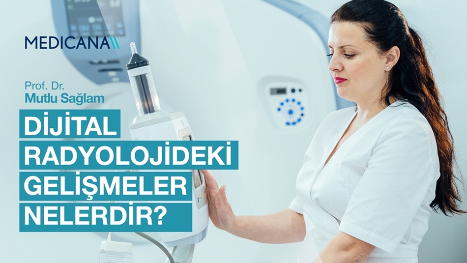 Dijital Radyolojideki Gelişmeler Nelerdir?