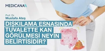Dışkılama Esnasında Tuvalette Kan Görülmesi Neyin Belirtisidir?