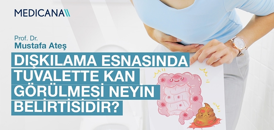 Dışkılama Esnasında Tuvalette Kan Görülmesi Neyin Belirtisidir?