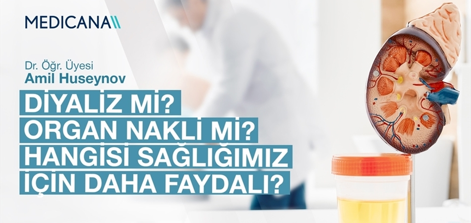 Diyaliz mi? Organ Nakli mi? Hangisi Sağlığımız İçin Daha Faydalı?