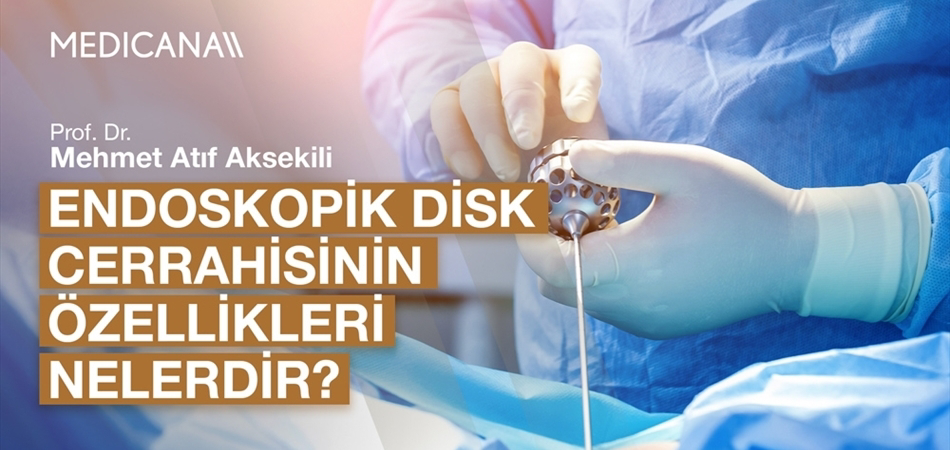 Endoskopik Disk Cerrahisinin Özellikleri Nelerdir?
