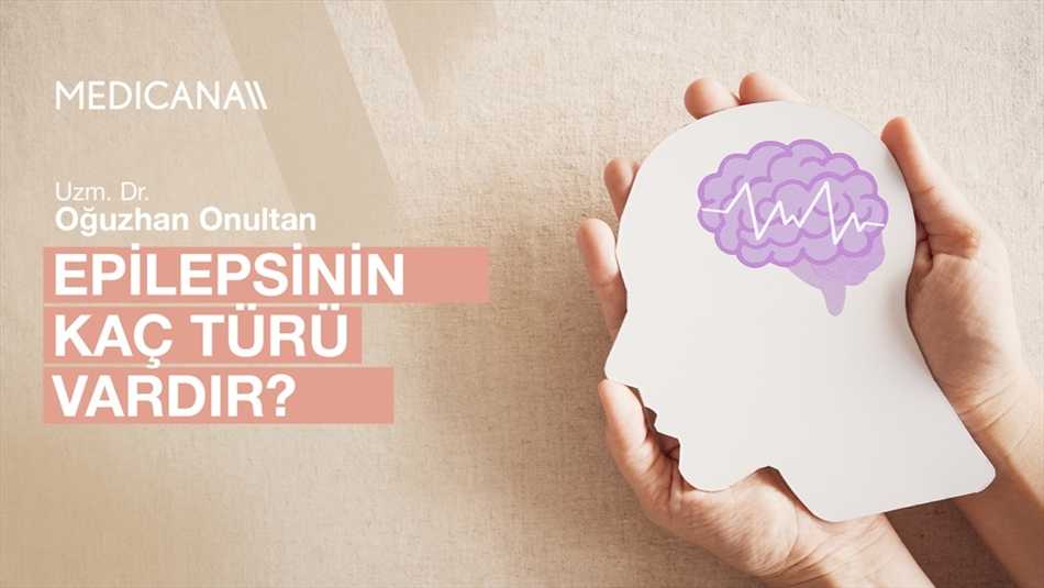 Epilepsinin Kaç Türü Vardır?