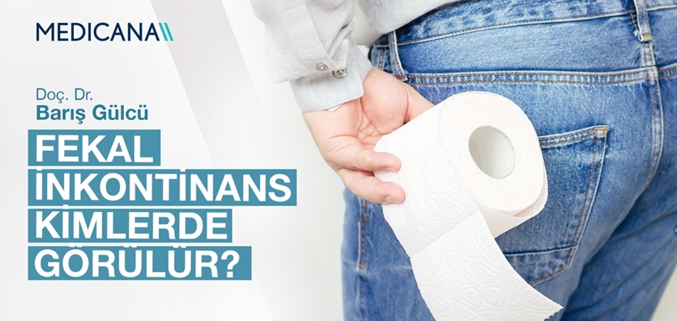 Fekal İnkontinans Kimlerde Görülür?