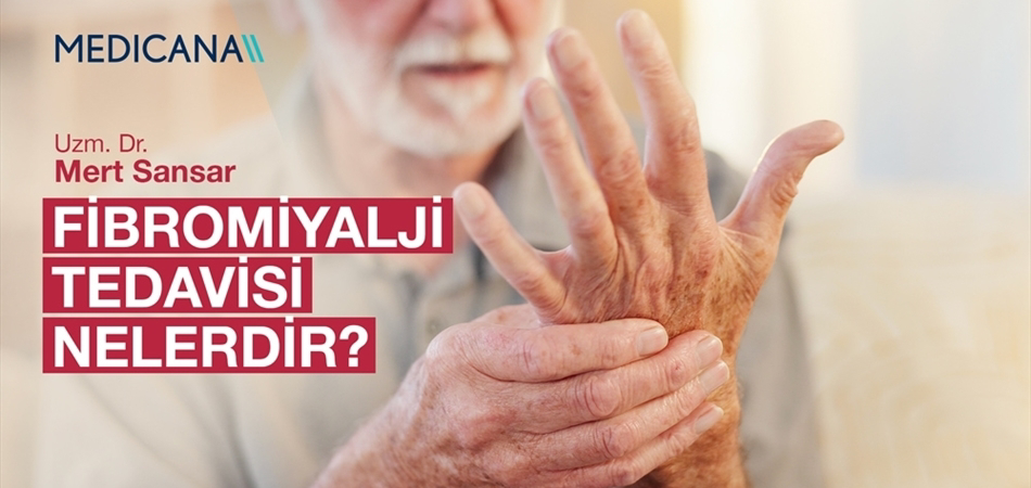 Fibromiyalji Tedavisi Nelerdir?