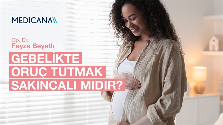 Gebelikte Oruç Tutmak Sakıncalı Mıdır?