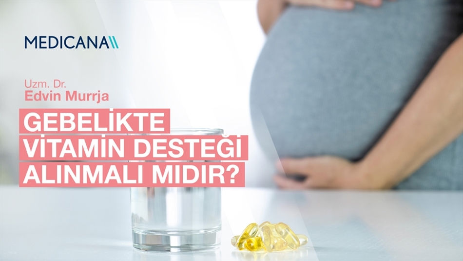 Gebelikte Vitamin Desteği Alınmalı mıdır?