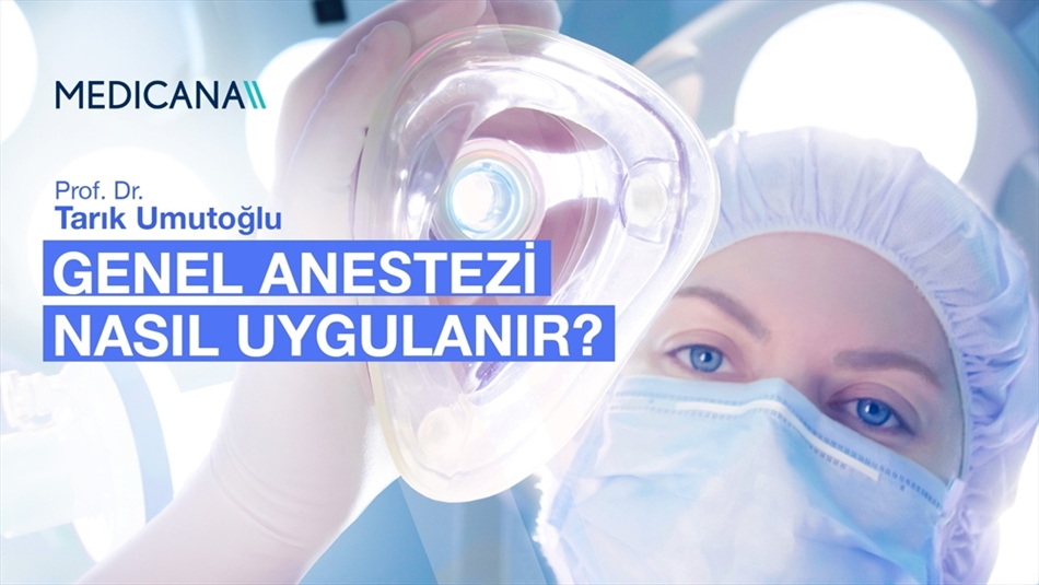 Genel Anestezi Nasıl Uygulanır?