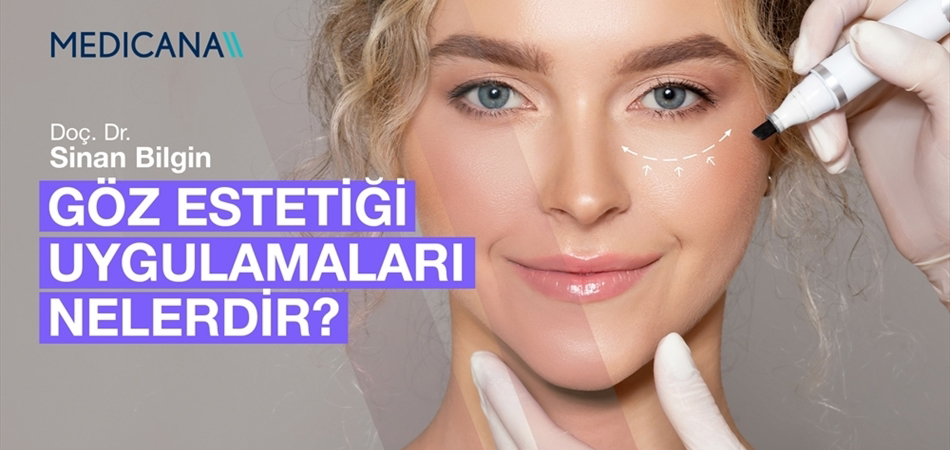 Göz Estetiği Uygulamaları Nelerdir?