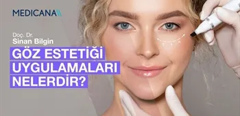 Göz Estetiği Uygulamaları Nelerdir?