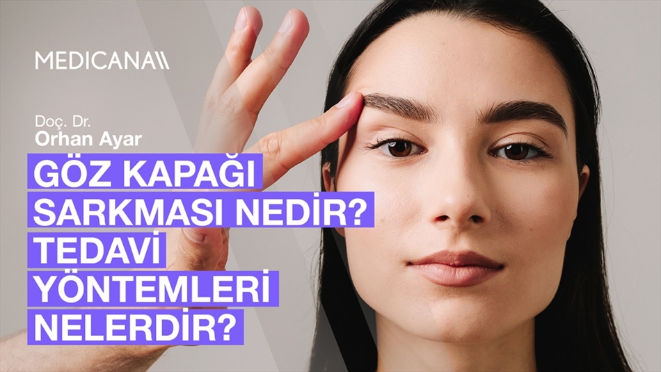 Göz Kapağı Sarkması Nedir? Belirtileri ve Tedavi Yöntemleri Nelerdir?