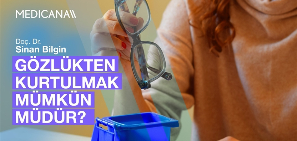Gözlükten Kurtulmak Mümkün müdür?