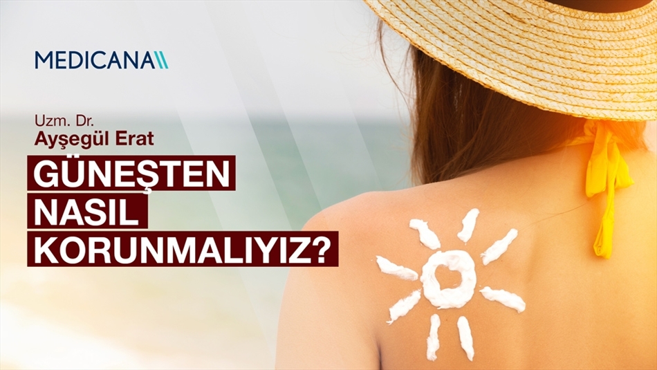 Güneşten Nasıl Korunmalıyız?