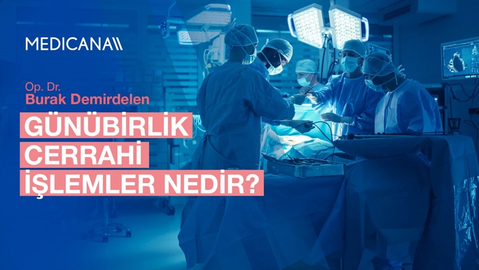 Günübirlik Cerrahi İşlemler Hakkında Bilmeniz Gereken Her Şey!