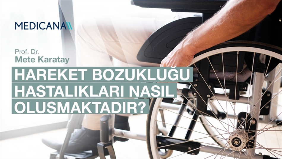 Hareket Bozukluğu Hastalıkları Nasıl Oluşmaktadır?