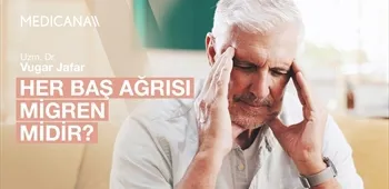 Her Baş Ağrısı Migren midir?