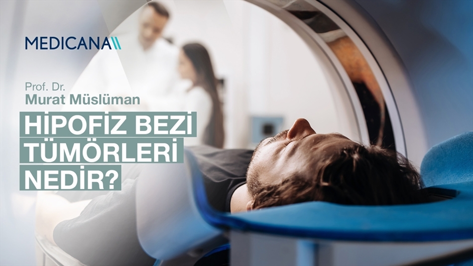 Hipofiz Bezi Tümörleri Nedir?