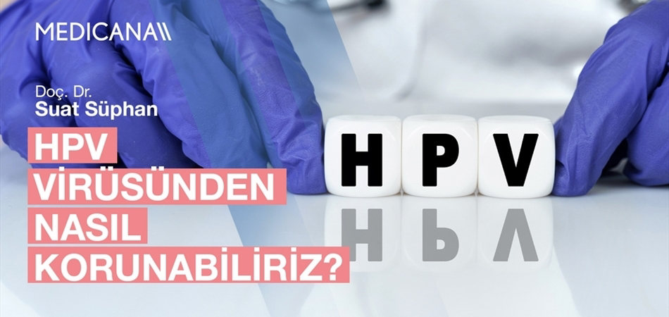 HPV Virüsünden Nasıl Korunabiliriz?