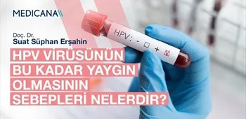 HPV Virüsünün Bu Kadar Yaygın Olmasının Sebepleri Nelerdir?