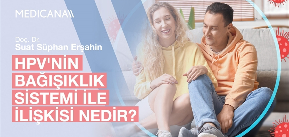 HPV'nin Bağışıklık Sistemi İle İlişkisi Nedir?
