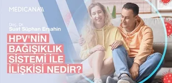 HPV'nin Bağışıklık Sistemi İle İlişkisi Nedir?