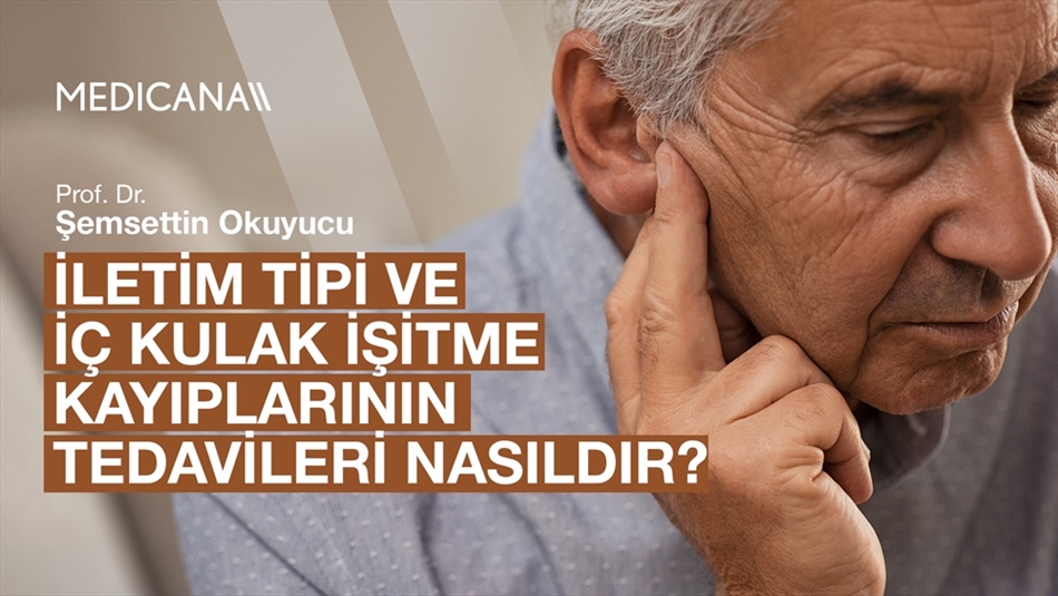 İletim Tipi ve İç Kulak İşitme Kayıplarının Tedavileri Nasıldır?