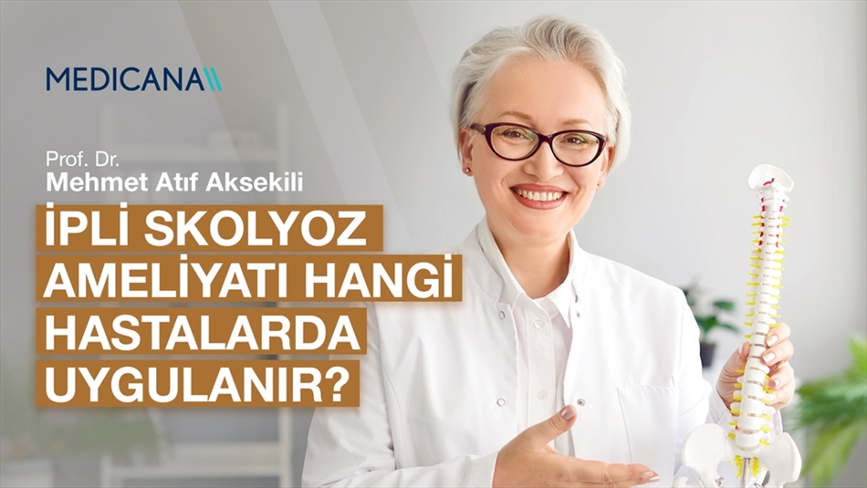 İpli Skolyoz Ameliyatı Hangi Hastalarda Uygulanır?